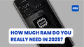 How Much RAM Do You Really Need in 2025?